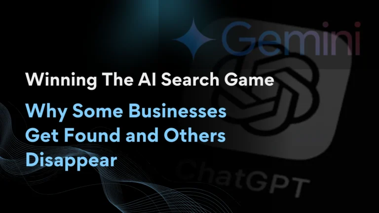 Winning the AI Search Game: Why Some Businesses Get Found and Others Disappear